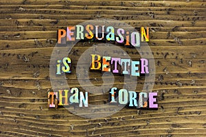 Persuasion convince story power encourage behavior encouragement photo