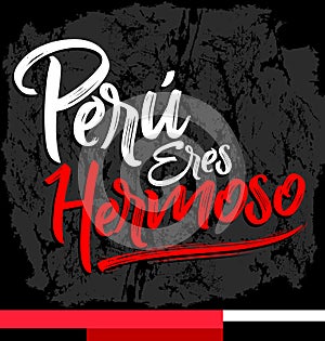 Peru eres hermoso, Peru you are beautiful spanish text