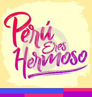 Peru eres hermoso, Peru you are beautiful spanish text