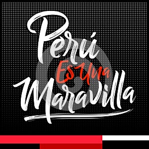 Peru es una Maravilla, Peru is a wonder, spanish text, vector lettering illustration