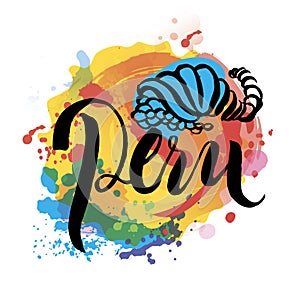 Peru hand lettering and colorful watercolor elements background.