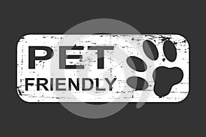 Pet friendly grunge stamp, white isolated on black background, vector illustration.