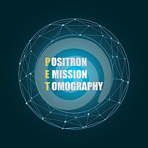 PET - Positron Emission Tomography acronym. Medicine and education