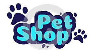 Pet shop logo design template. Store with goods and accessories for animals label. Lettering with paws signboard