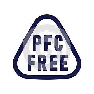 PFC Free Sign. PFC prohibited, perfluorinated compound.