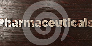 Pharmaceuticals - grungy wooden headline on Maple - 3D rendered royalty free stock image
