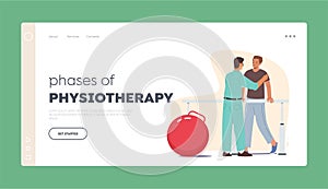 Phases of Physiotherapy Landing Page Template. Doctor Character Help Patient To Walk After Injury Or Medical Operation