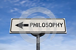 Philosophy white road sign with arrow, arrow on blue sky background