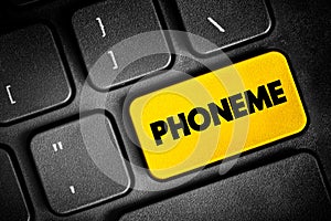 Phoneme is a unit of sound that can distinguish one word from another in a particular language, text button on keyboard, concept