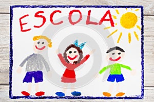 Drawing: Portuguese Word SCHOOL and happy children. First day at school. photo