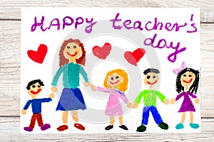 Drawing: Words HAPPY TEACHERS DAY, teacher and happy children. photo