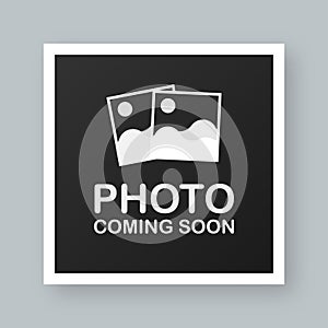 Photo coming soon. Picture frame. Vector stock illustration