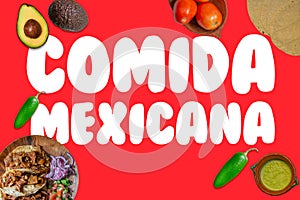 Photo of mexican food like tacos of ingredients like avocados and chili peppers with the phrase COMIDA MEXICANA in Spanish photo