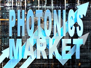 PHOTONICS MARKET business graph with arrows tending upwards, electronic background
