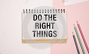 The phrase Do The Right Thing typed