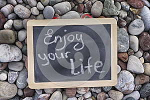 Phrase Enjoy your life on blackboard