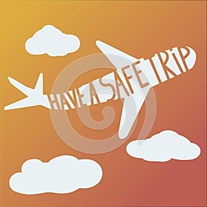 Phrase have a safe trip on plane