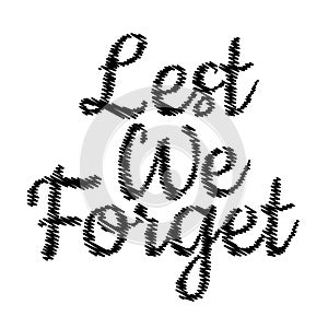 Phrase Lest We Forget - poem quote in scribble style