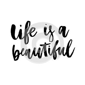 Phrase life is a beautiful ride handwritten text vector slogan