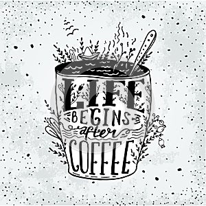 Phrase Life begins after coffee mug card. Vector handdrawn sketc