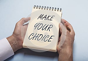 Phrase make your choice. Options and decisions concept