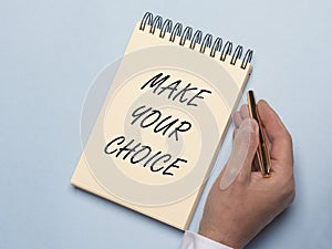 Phrase make your choice. Options and decisions concept