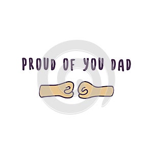 Phrase proud of you dad. Vector card. Fathers day