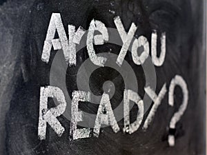 Are you ready?, written on a blackboard photo