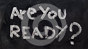Are you ready?, written on a blackboard photo