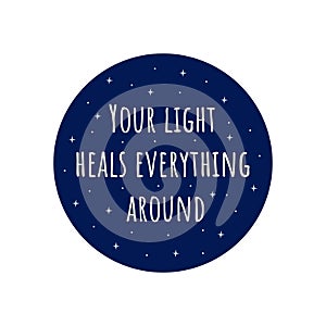 Phrase your light heals everything around. Vector