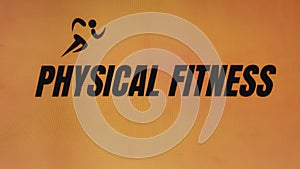 Physical fitness inscription on orange background with running man symbol. Sports conception