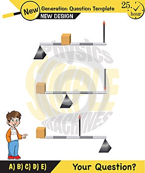 Physics, Lever examples vector illustration, simple machines, next generation question template