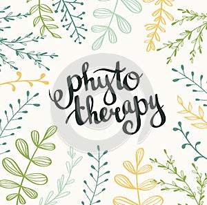 Phytotherapy background. Stylish lettering in the frame .Natural vector with leaves.