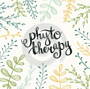 Phytotherapy background. Stylish lettering in the frame .Natural vector with leaves. photo