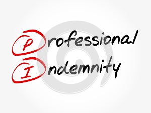 PI - Professional Indemnity insurance coverage acronym, business concept background