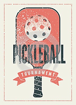 Pickleball Tournament typographical vintage grunge style poster design. Retro vector illustration.