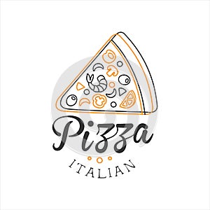 Piece Of Pizza Premium Quality Italian Pizza Fast Food Street Cafe Menu Promotion Sign In Simple Hand Drawn Design