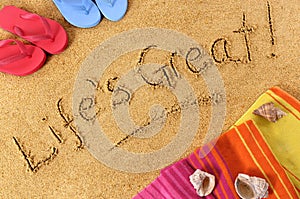 Life is Great, summer beach vacation freedom happiness concept