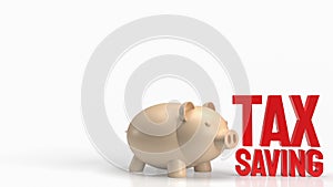 The piggy bank and text for tax saving concept 3d rendering photo
