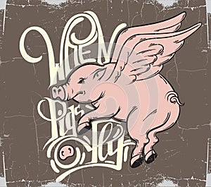 When pigs fly. Quote typographical background.