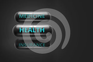 Pills with words health, medicine, insurance on black background. 3d illustration