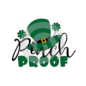 Pinch Proof - saying for St Patrick`s Day, with hat and clover.