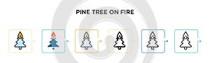 Pine tree on fire vector icon in 6 different modern styles. Black, two colored pine tree on fire icons designed in filled, outline