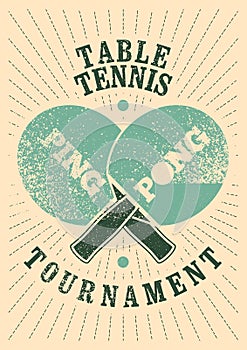 Ping Pong table tennis tournament typographical vintage grunge style poster design. Retro vector illustration.