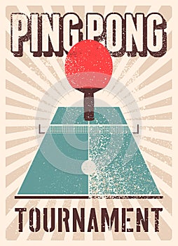Ping Pong table tennis tournament typographical vintage grunge style poster design. Retro vector illustration.