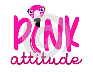 Pink attitude text label with flamingo head - Motivational quotes.