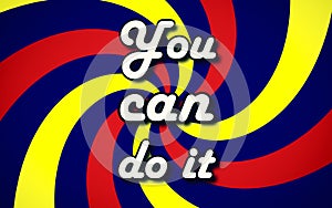 Pinwheel motivation you can do it