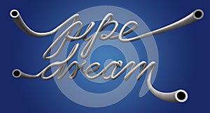 Pipe Dream