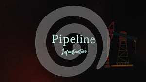Pipeline Infrastructure inscription on abstract fire flames background. Graphic presentation of ocean oil platform