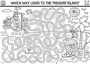 Pirate black and white maze for kids with marine landscape, ship, treasure island. Treasure hunt preschool printable activity with